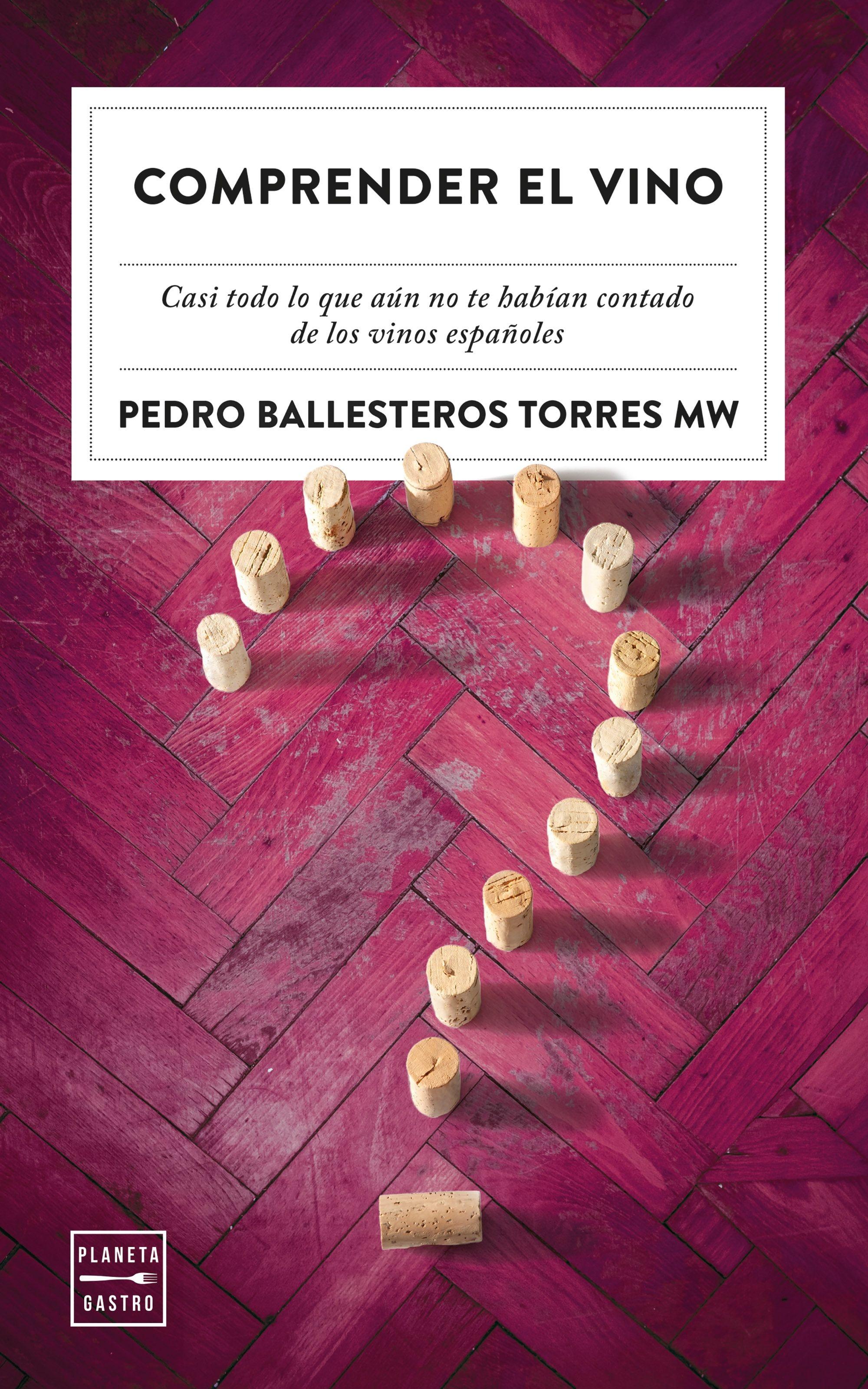 Comprender el Vino "Casi Todo lo que Aún no te Habían Contado de los Vinos Españoles". 