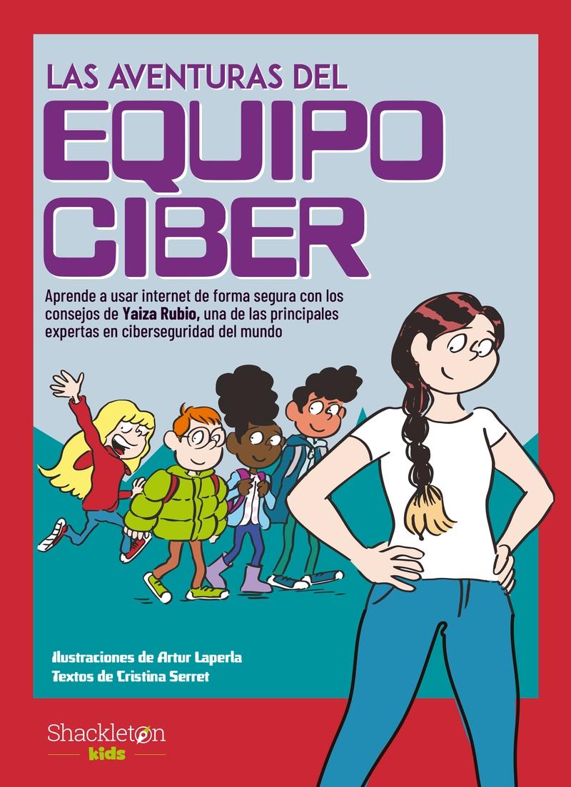 Las Aventuras del Equipo Ciber "Aprende a Usar Internet de Forma Segura con los Consejos de Yaiza Rubio,". 