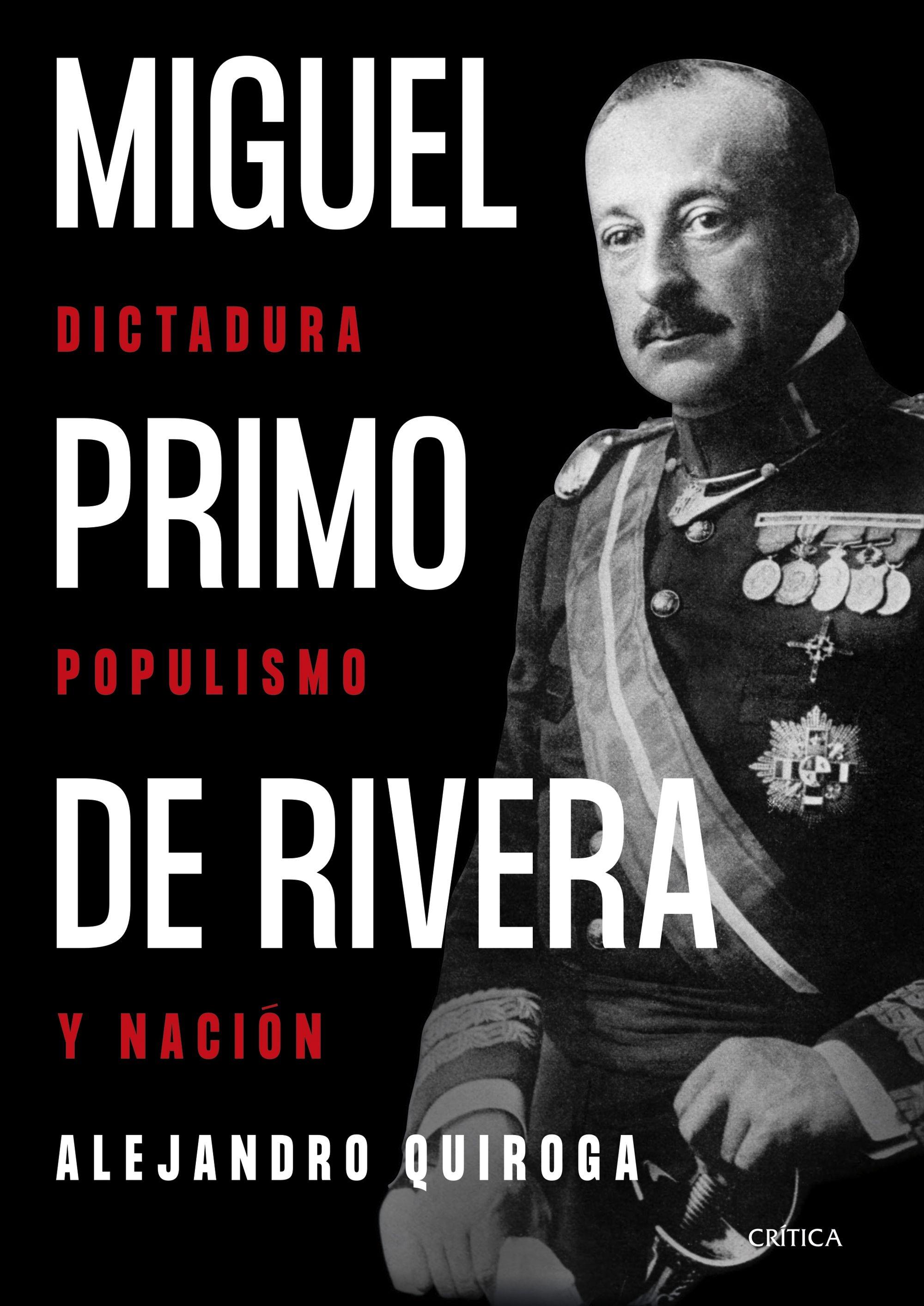Miguel Primo de Rivera "Dictadura, Populismo y Nación". 