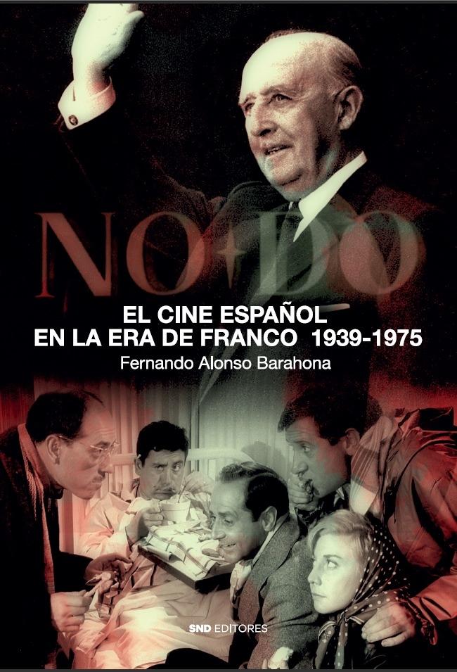El Cine Español en la Era de Franco. 