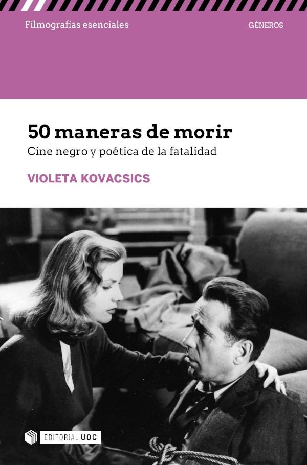 50 Maneras de Morir "Cine Negro y Poética de la Fatalidad". 