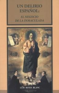 Un Delirio Español "El negocio de la inmaculada ". 