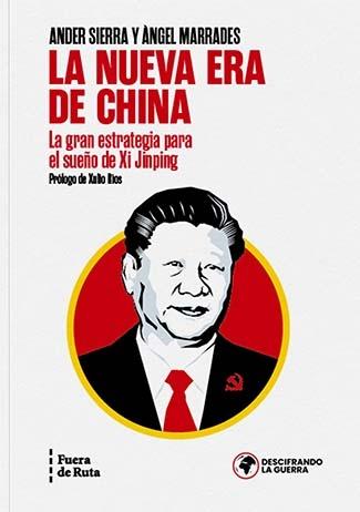 La Nueva Era de China "La Gran Estrategia para el Sueño de XI Jinping". 