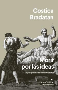 Morir por las Ideas "La Peligrosa Vida de los Filósofos". 