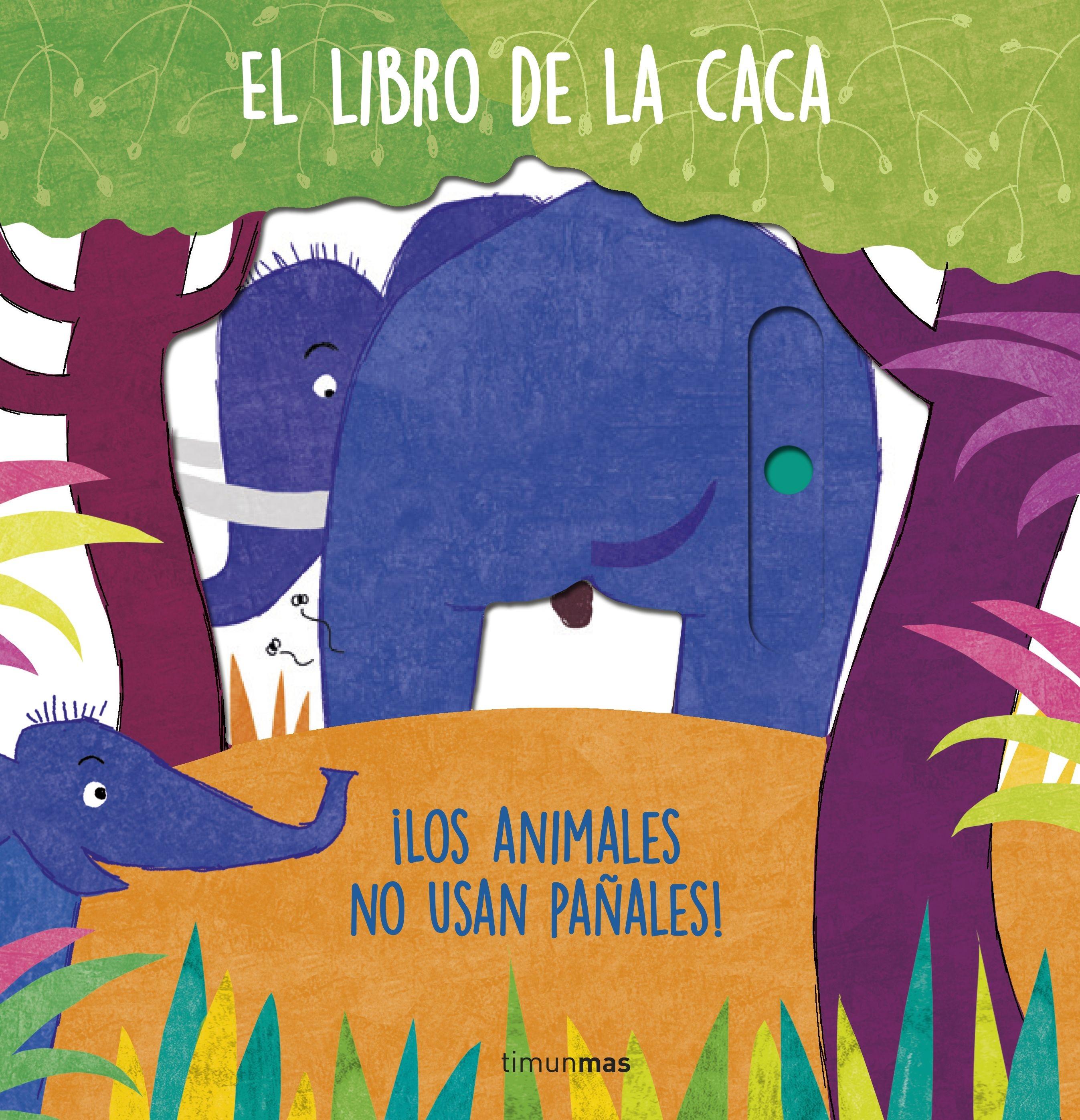 El Libro de la Caca "¡Los Animales no Usan Pañales!". 