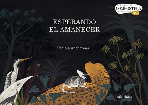 Esperando el Amanecer "Xv Premio Internacional Compostela para Álbumes Ilustrados"