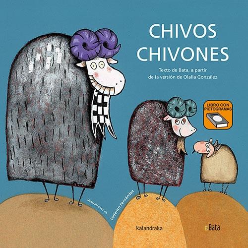 Chivos Chivones Bata "Texto de Bata, a Partir de la Versión de Olalla González | Libro con Pictogramas"