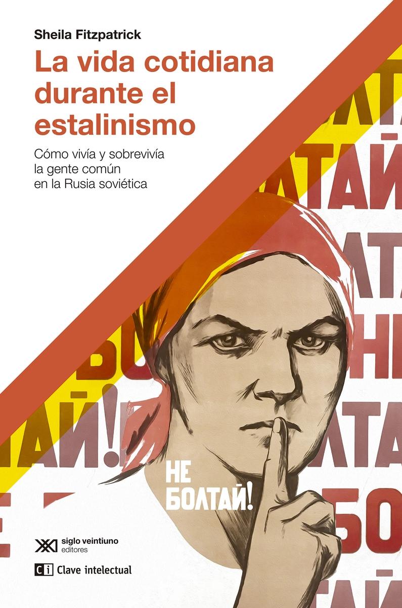 La Vida Cotidiana Durante el Estalinismo "Cómo Vivía y Sobrevivía la Gente Común en la Rusia Soviética". 