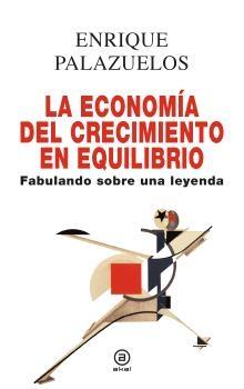 La Economía del Crecimiento en Equilibrio "Fabulando sobre una Leyenda"