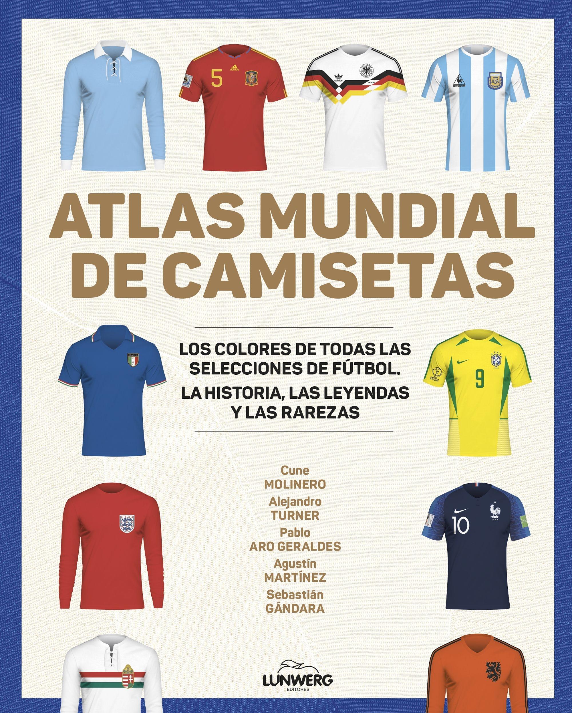 Atlas Mundial de Camisetas "Los Colores de Todas las Selecciones de Fútbol". 
