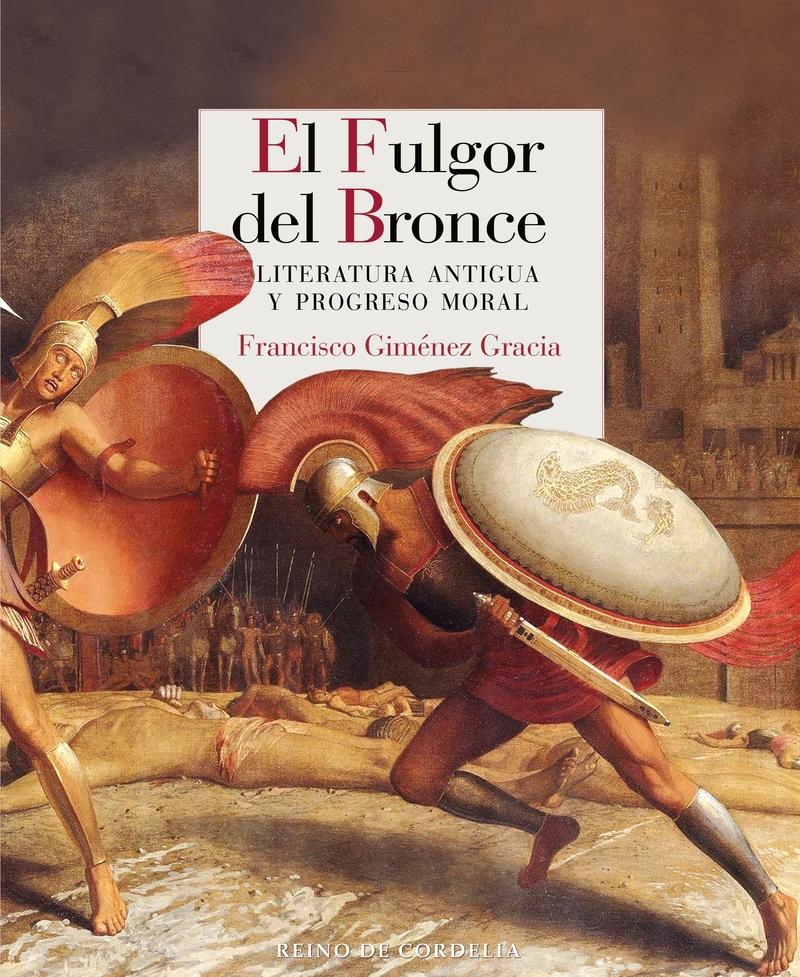 El Fulgor del Bronce "Literatura Antigua y Progreso Moral"