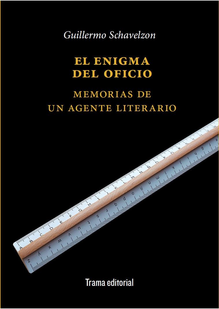 El Enigma del Oficio "Memorias de un Agente Literario". 