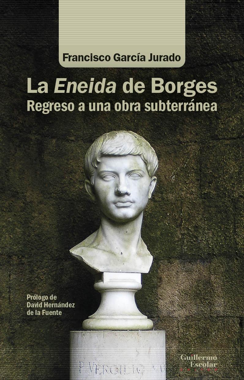 La Eneida de Borges "Regreso a una Obra Subterránea". 