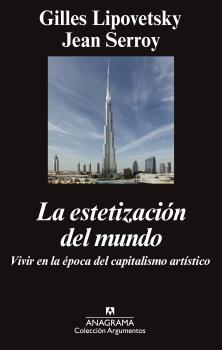 La Estetización del Mundo "Vivir en la Época del Capitalismo Artístico"