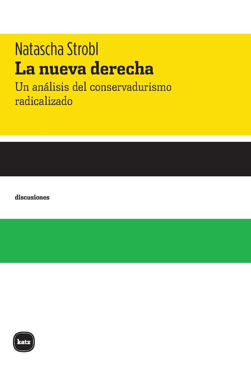 La Nueva Derecha "Un Análisis del Conservadurismo Radicalizado". 