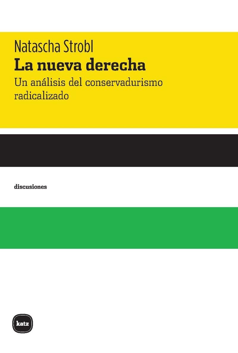 La Nueva Derecha "Un Análisis del Conservadurismo Radicalizado"