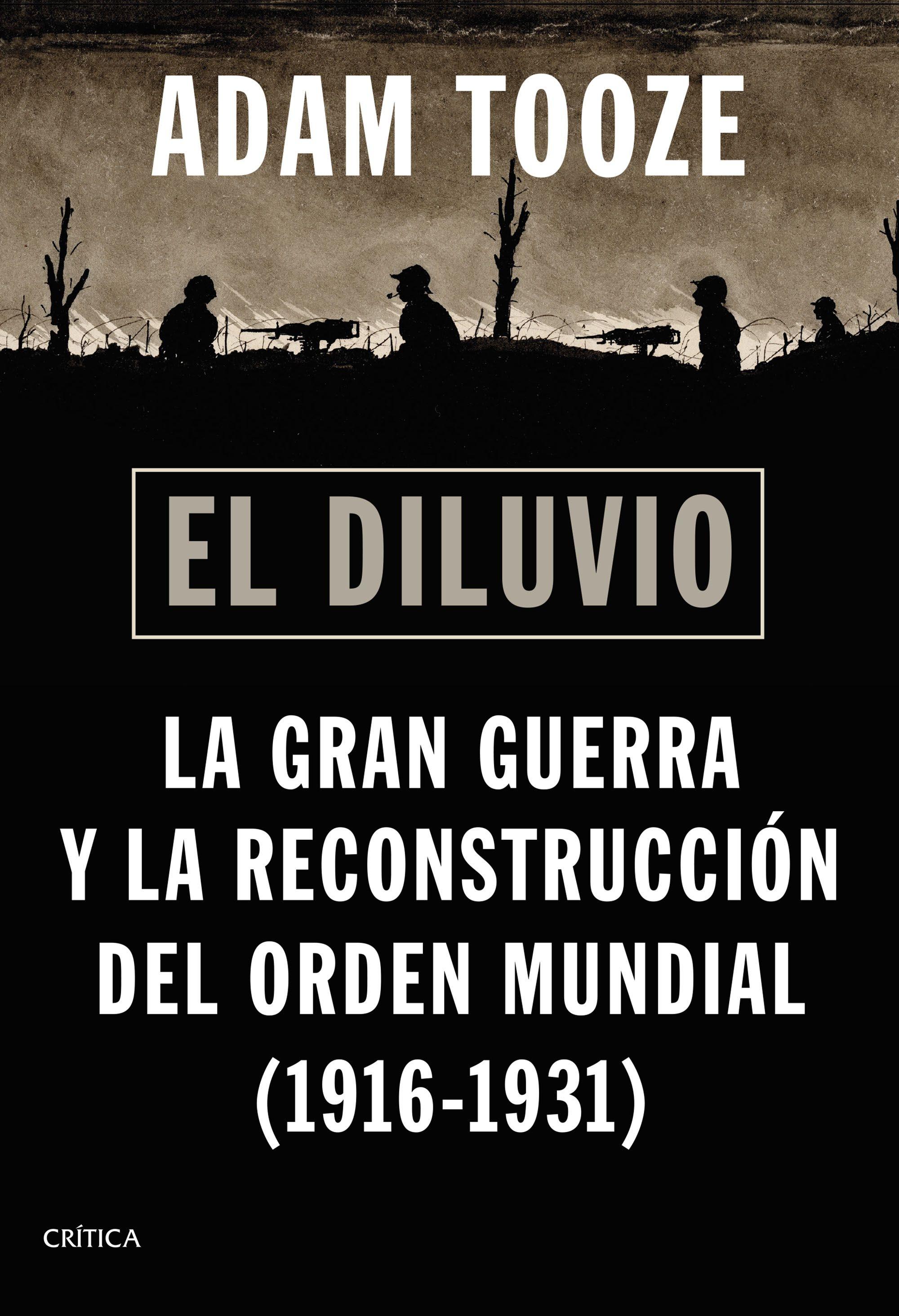 El Diluvio "La Gran Guerra y la Reconstrucción del Orden Mundial (1916-1931)"