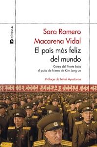 El País Más Feliz del Mundo "Corea del Norte bajo el Puño de Hierro de Kim Jong-Un"