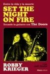 Set The Night On Fire "Entre la Vida y la Muerte, Tocando la Guitarra con The Doors"