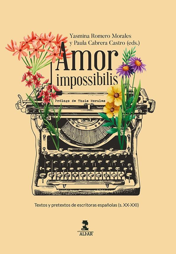 Amor Impossibilis "Textos y Pretextos de Escritoras Españolas (S.Xx-Xxi)". Amor Impossibilis "Textos y Pretextos de Escritoras Españolas (S.Xx-Xxi)".