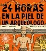 24 Horas en la Piel de un Arqueólogo