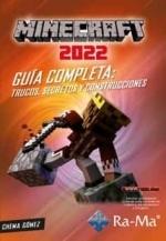 Minecraft 2022 Guía Completa: Trucos, Secretos y Construcciones. 