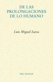 DE LAS PROLONGACIONES DE LO HUMANO