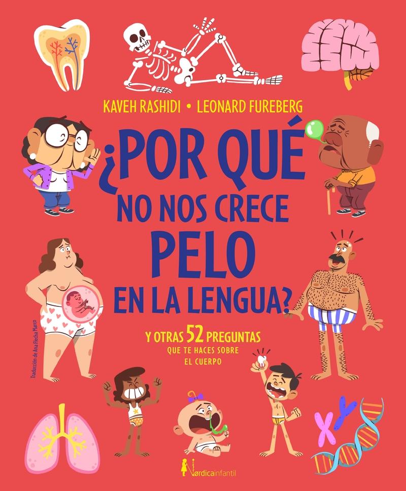 ¿Por que no Tenemos Pelo en la Lengua? "Y Otras 52 Preguntas que te Haces sobre el Cuerpo"