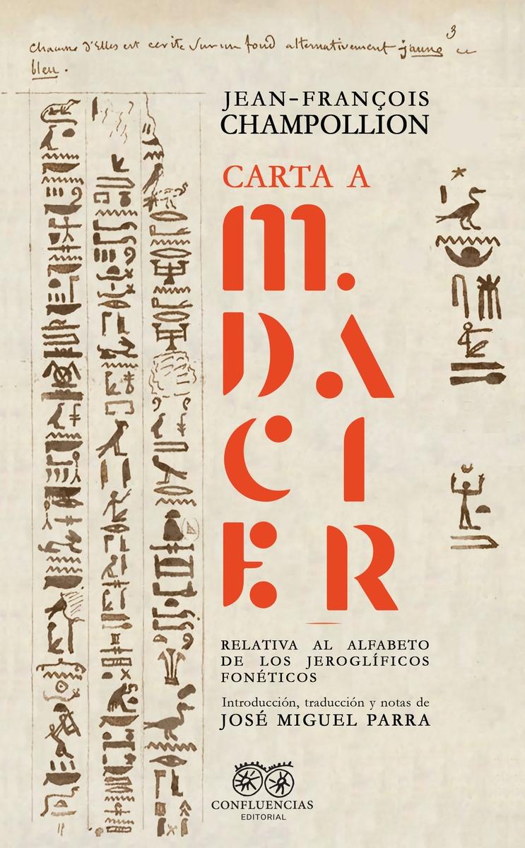 Carta a M. Dacier "Relativa al Alfabeto de los Jeroglíficos Fonéticos". 