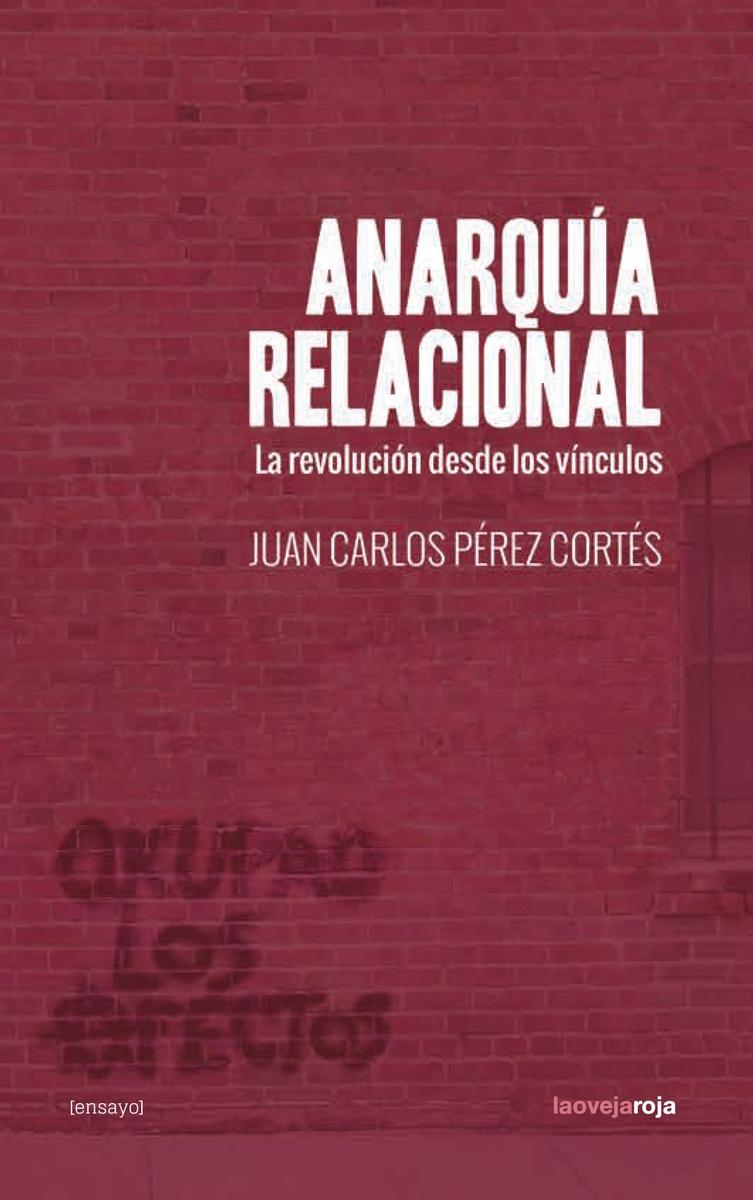 Anarquía Relacional (3ªEd) "La Revolución desde los Vínculos". 