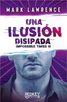 Una ilusión disipada "Impossible Times III". 