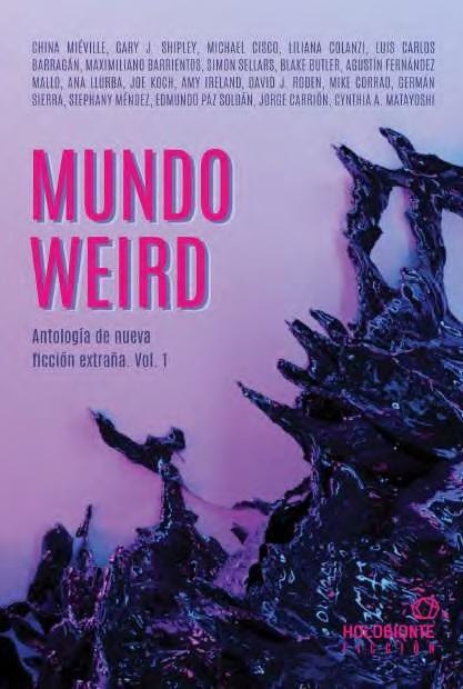 Mundo weird "Antología de nueva ficción extraña. Vol 1."