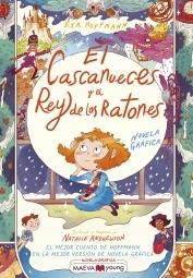 El Cascanueces y el Rey de los Ratones "El Mejor Cuento de Hoffmann en la Mejor Versión de Novela Gráfica"