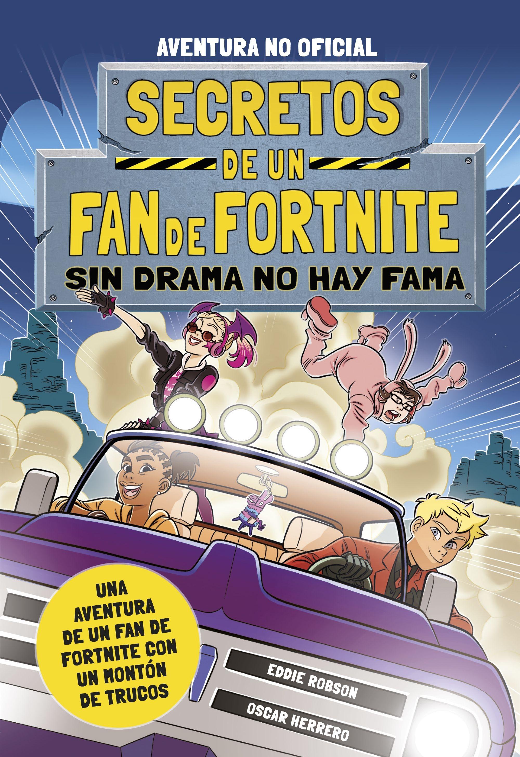 Secretos de un Fan de Fortnite 3: sin Drama no Hay Fama. 