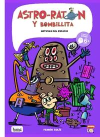 Astro-Raton y Bombillita 6 "Noticias del Espacio". 