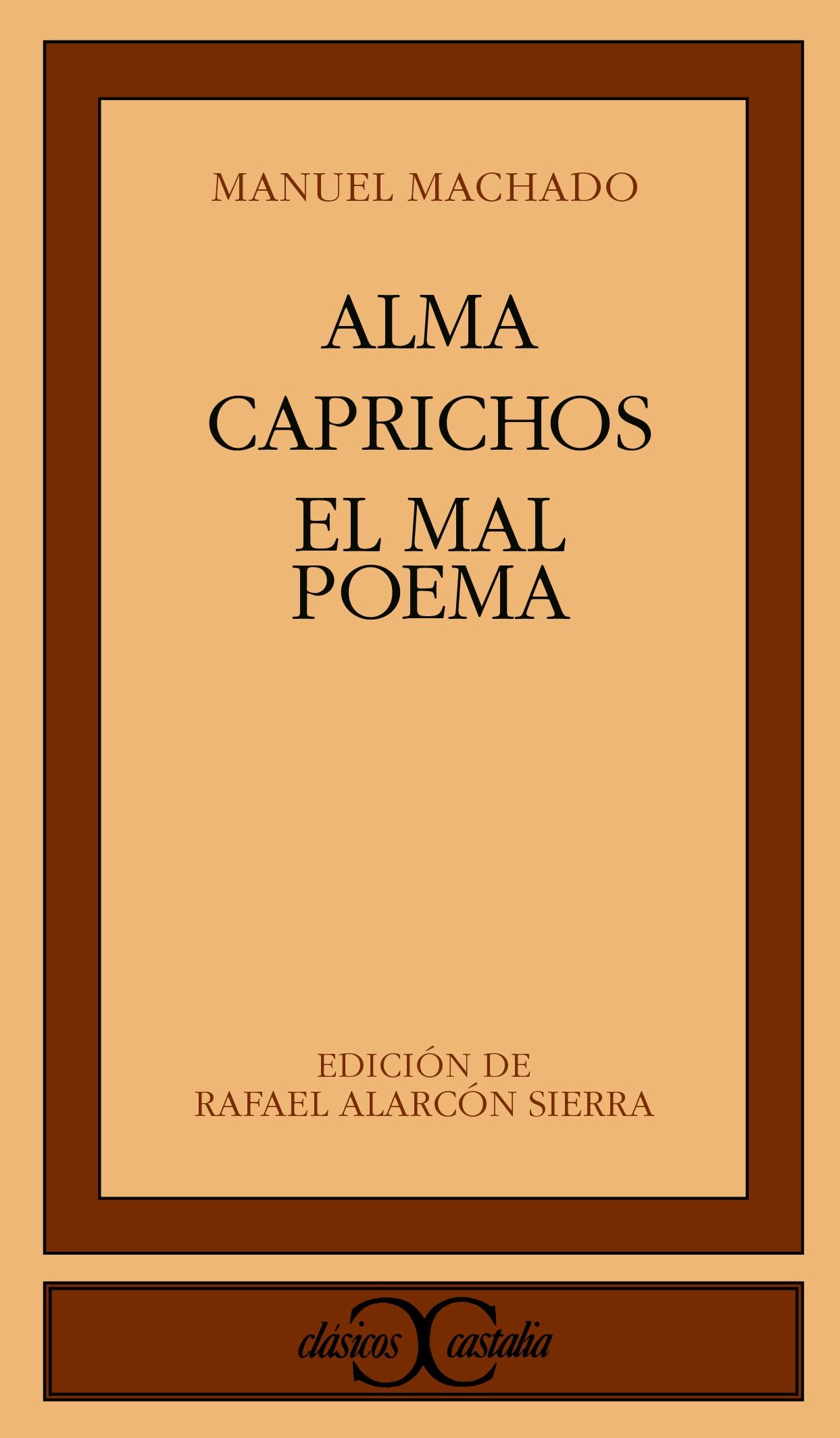 ALMA. CAPRICHOS. EL MAL POEMA