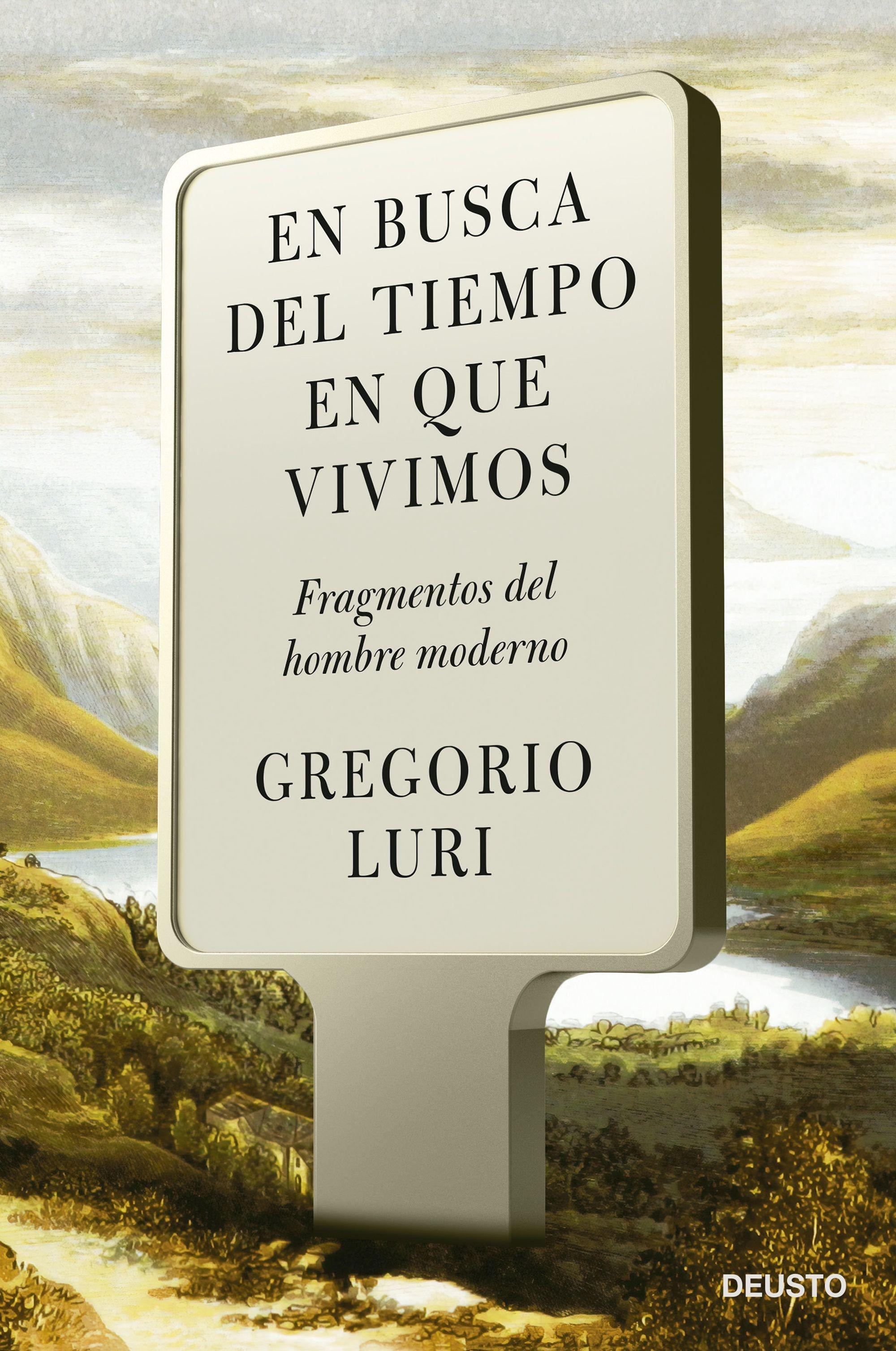 En Busca del Tiempo en que Vivimos "Fragmentos del Hombre Moderno"