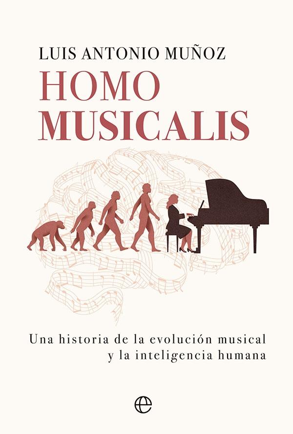 Homo Musicalis "Una Historia de la Evolución Musical y la Inteligencia Humana". 