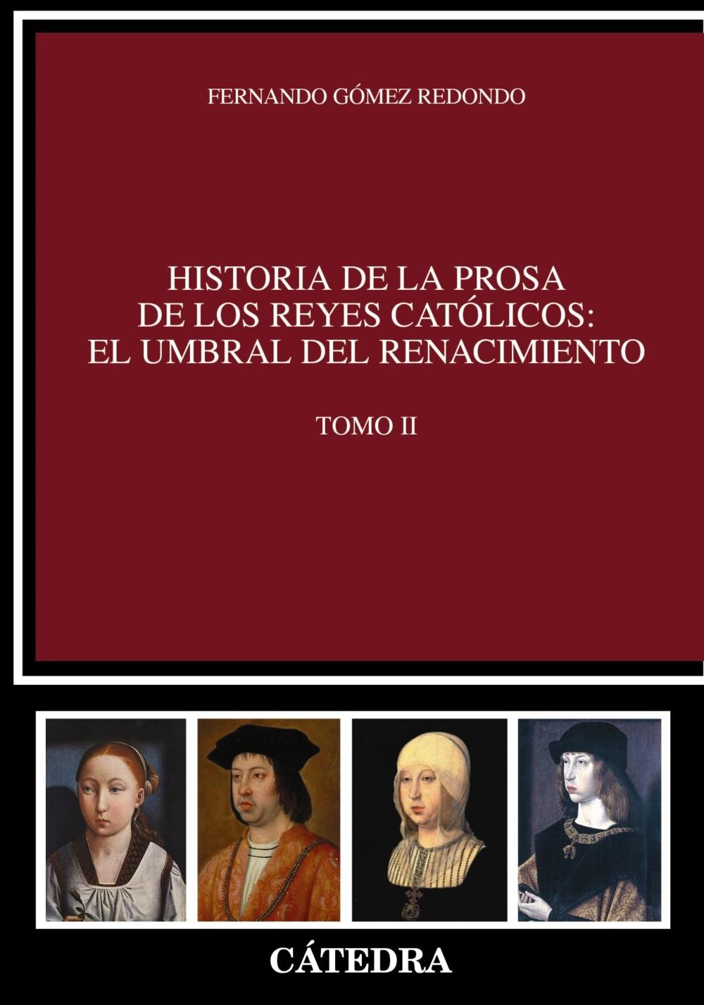 Historia de la Prosa de los Reyes Católicos. el Umbral del Renacimiento. Vol. Ii