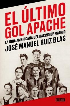 El Último Gol Apache "La Loca Gira Americana del Rácing de Madrid". 