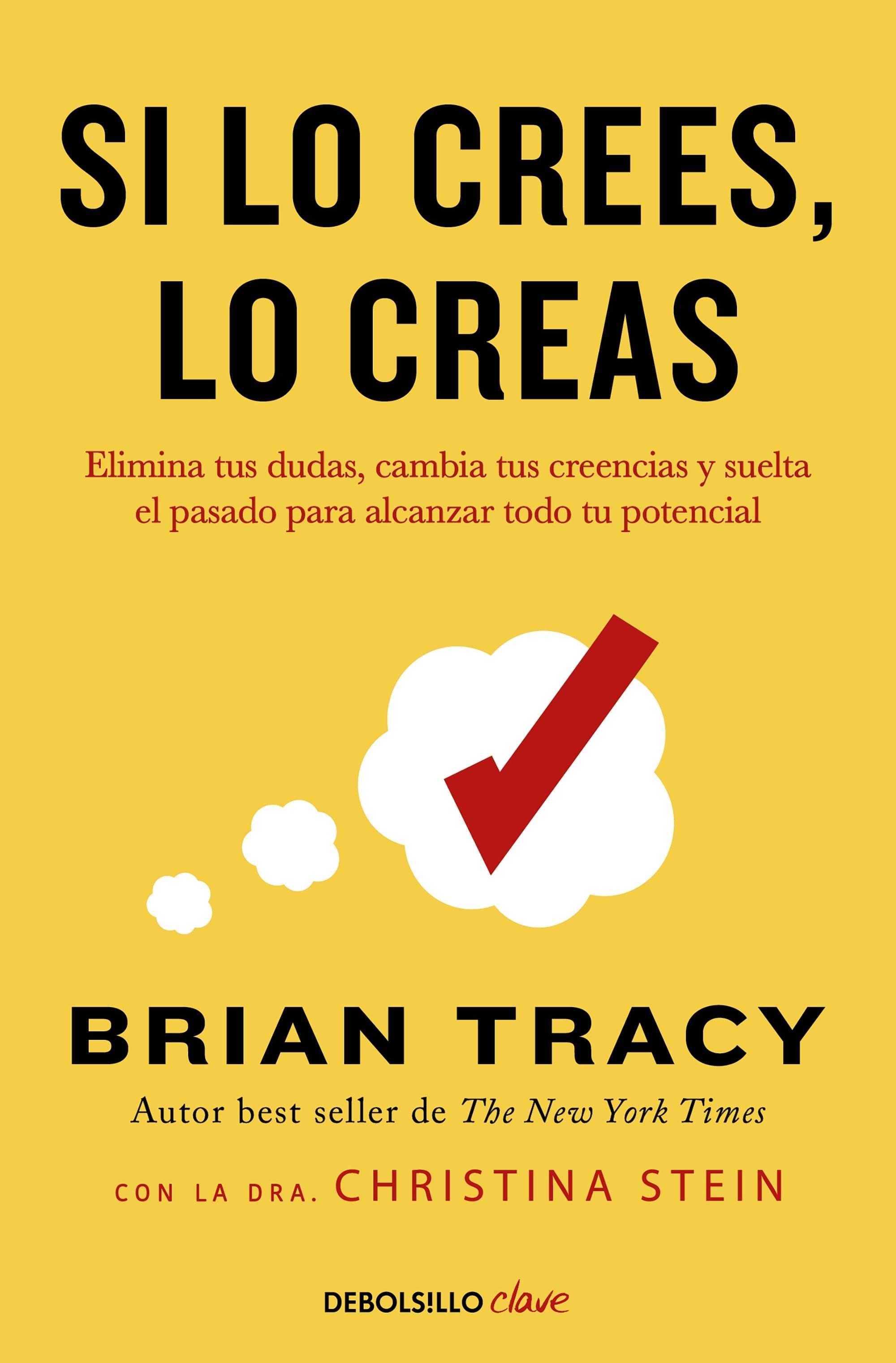 Si lo Crees, lo Creas "Elimina tus Dudas, Cambia tus Creencias y Suelta el Pasado para Alcanzar". 