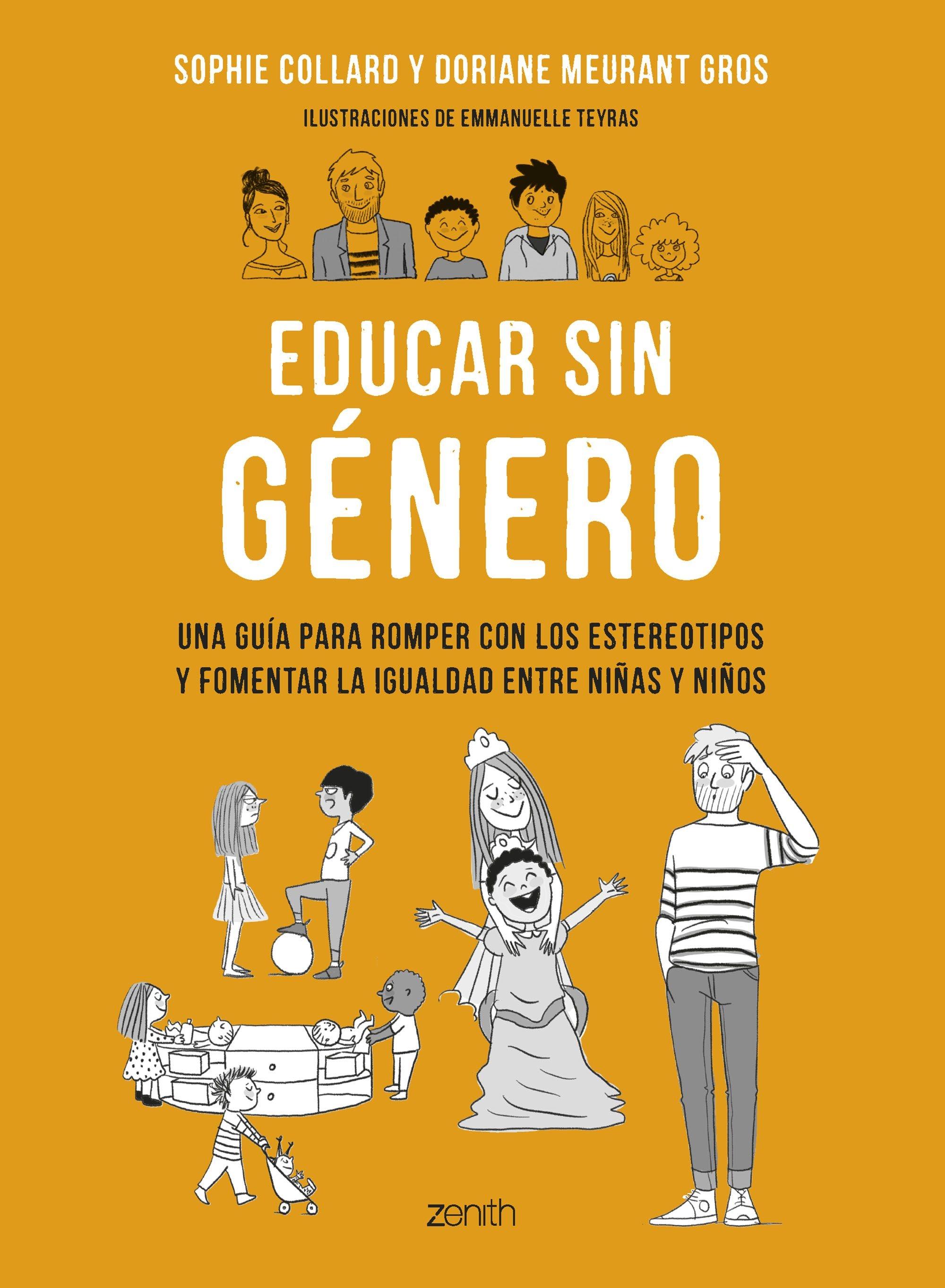 Educar sin Género "Una Guía para Romper con los Estereotipos y Fomentar la Igualdad Entre N". 