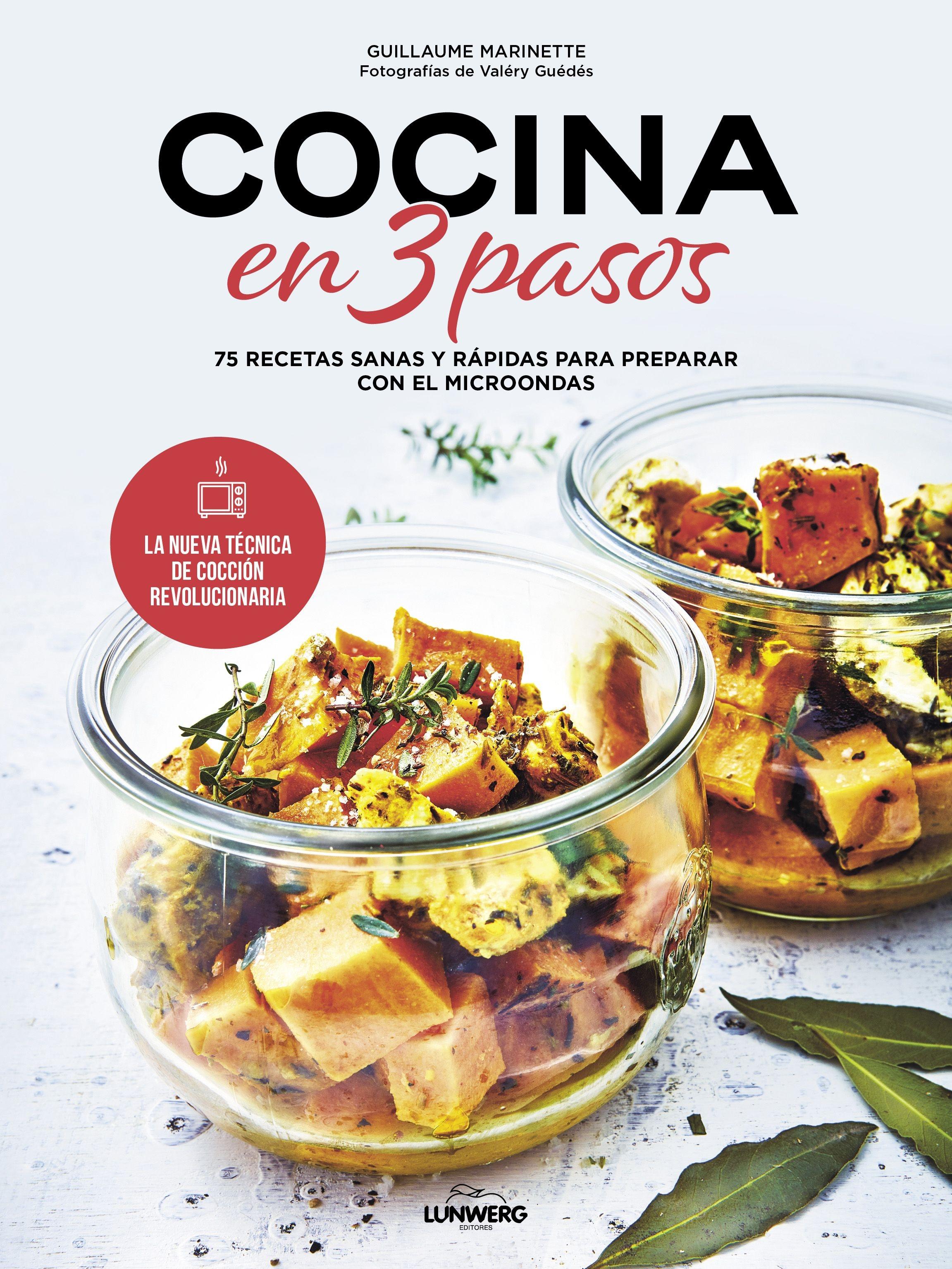 Cocina en 3 Pasos "75 Recetas Sanas y Rápidas para Preparar con el Microondas". 