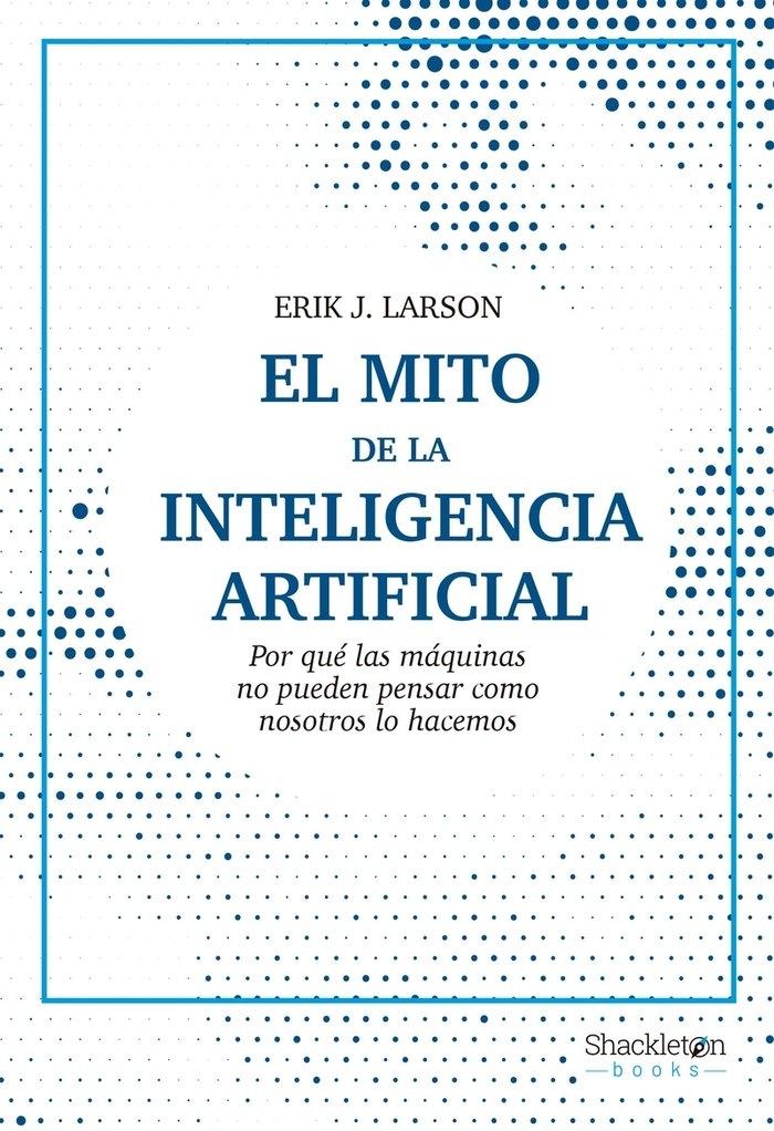 El Mito de la Inteligencia Artificial