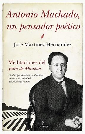 Antonio Machado, un Pensador Poético