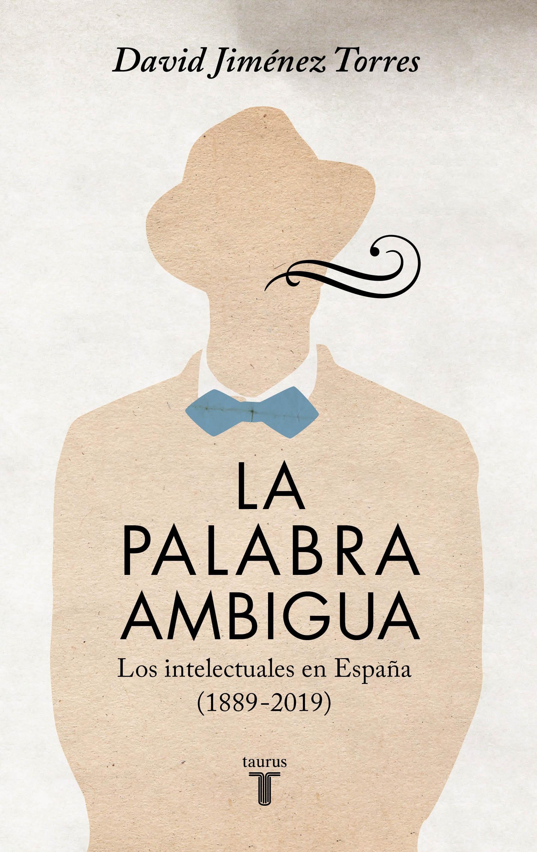 La Palabra Ambigua "Los Intelectuales en España (1889-2019)"