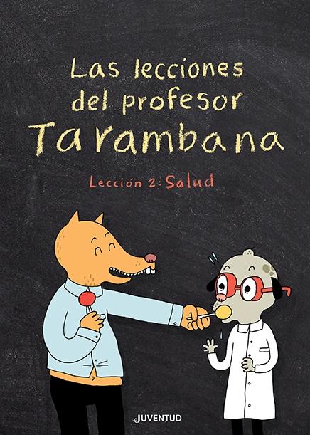 Las Lecciones del Profesor Tarambana. Lección 2: Salud. 