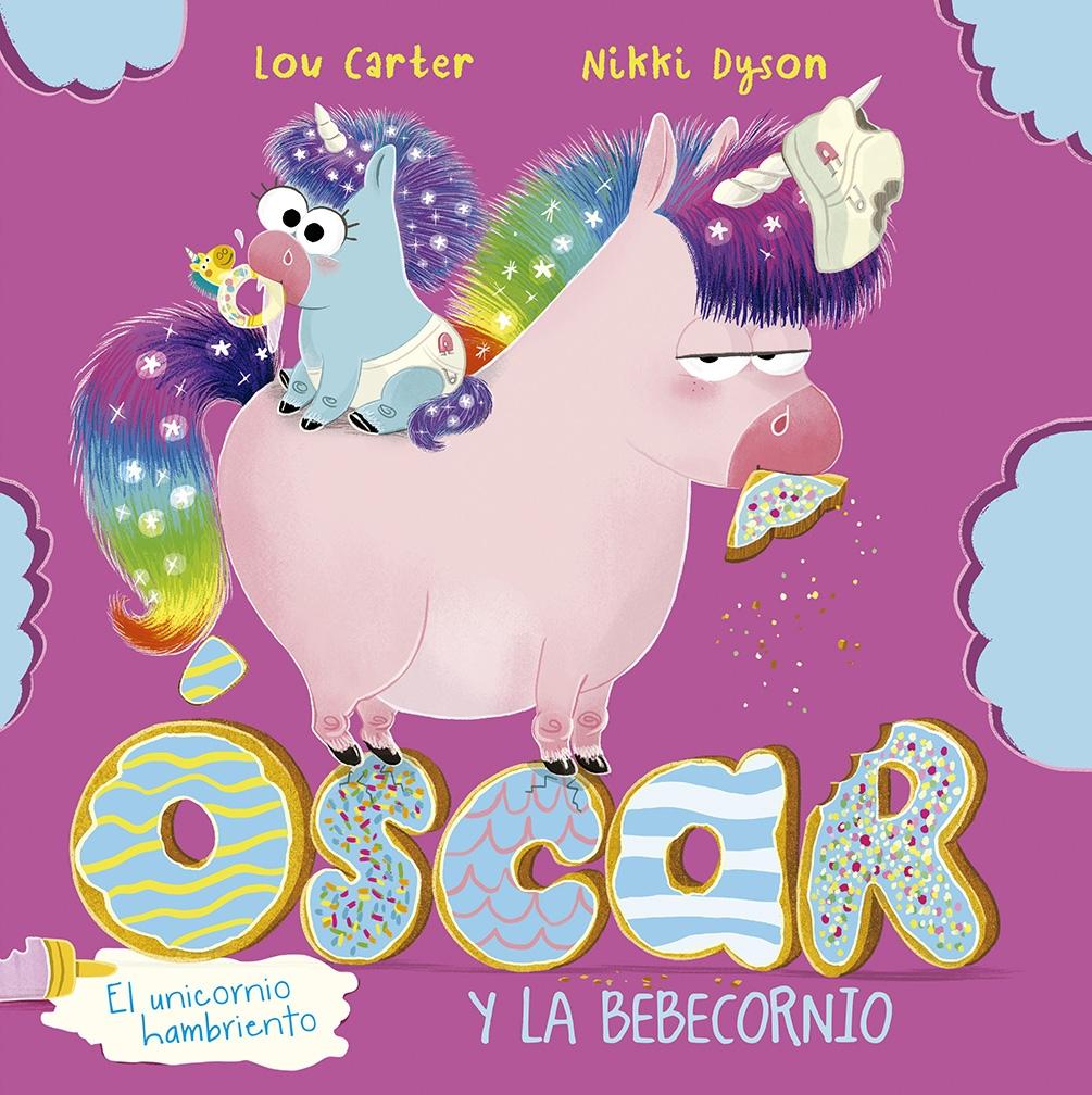 Óscar el Unicornio Hambriento y la Bebecornio