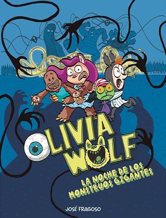 Olivia Wolf 2. la Noche de los Monstruos Gigantes. 