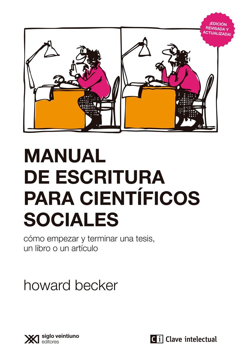 Manual de Escritura para Científicos Sociales "Cómo Empezar y Terminar una Tesis, un Libro o un Artículo". 